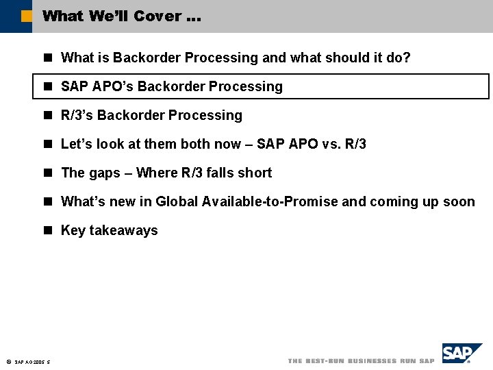 What We’ll Cover … n What is Backorder Processing and what should it do?