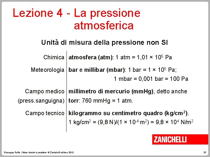 Lezione 4 - La pressione atmosferica Unità di misura della pressione non SI Chimica