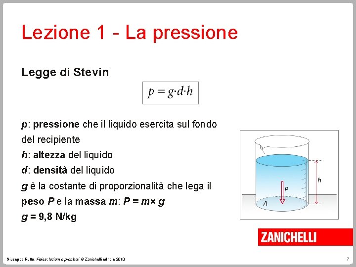 Lezione 1 - La pressione Legge di Stevin p: pressione che il liquido esercita