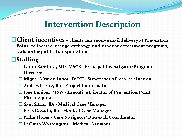 Intervention Description �Client incentives - clients can receive mail delivery at Prevention Point, collocated