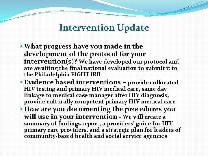 Intervention Update • What progress have you made in the development of the protocol