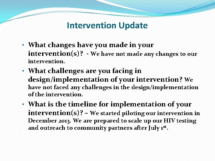 Intervention Update • What changes have you made in your intervention(s)? - We have