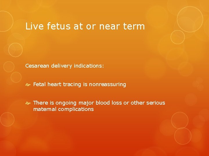 Live fetus at or near term Cesarean delivery indications: Fetal heart tracing is nonreassuring