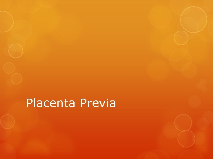 Placenta Previa 