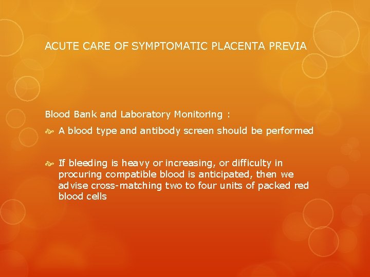 ACUTE CARE OF SYMPTOMATIC PLACENTA PREVIA Blood Bank and Laboratory Monitoring : A blood