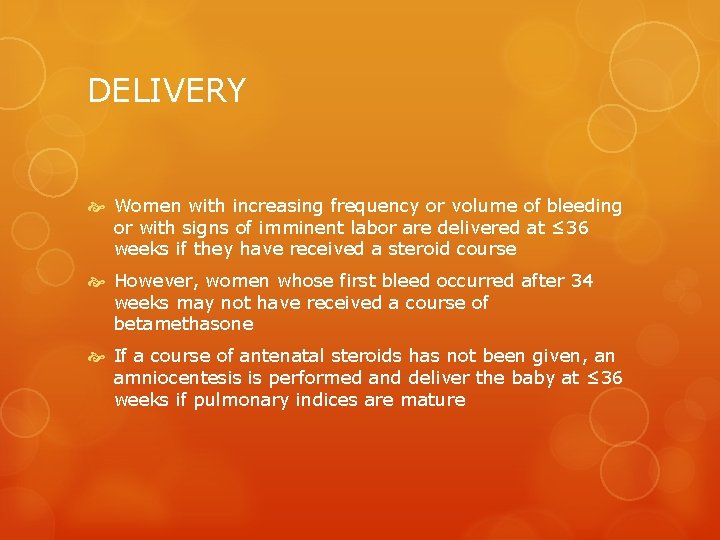 DELIVERY Women with increasing frequency or volume of bleeding or with signs of imminent