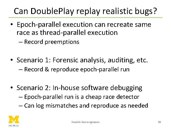 Can Double. Play replay realistic bugs? • Epoch-parallel execution can recreate same race as