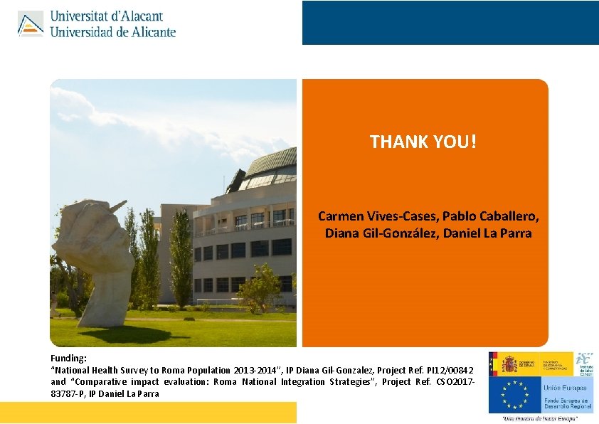 THANK YOU! Carmen Vives-Cases, Pablo Caballero, Diana Gil-González, Daniel La Parra Funding: “National Health