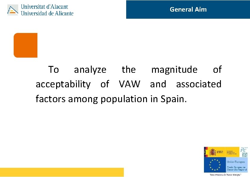 General Aim To analyze the magnitude of acceptability of VAW and associated factors among