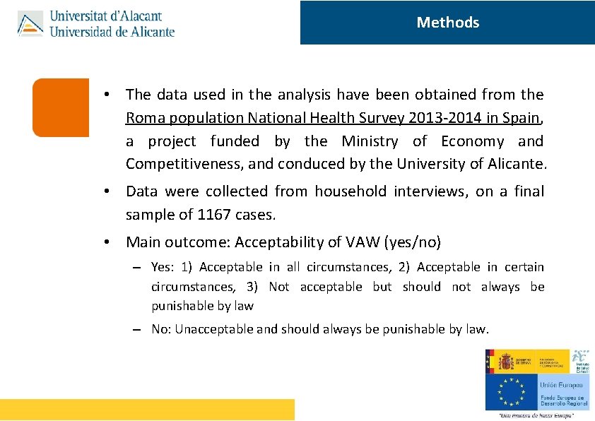 Methods • The data used in the analysis have been obtained from the Roma