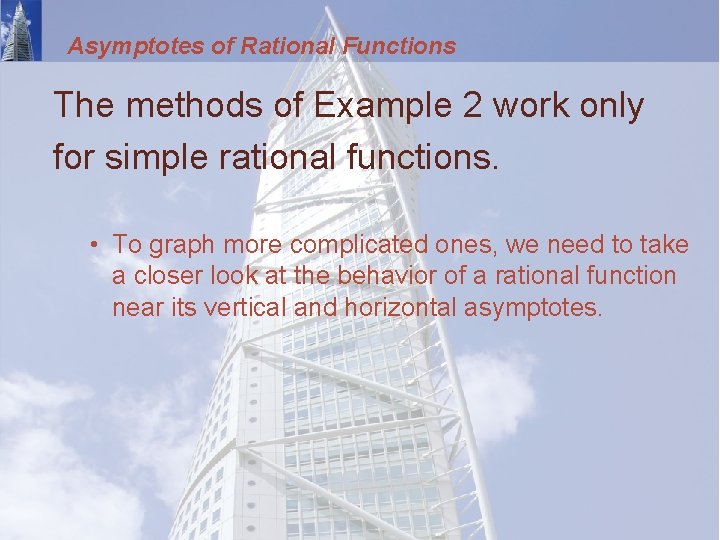 Asymptotes of Rational Functions The methods of Example 2 work only for simple rational