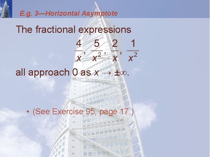 E. g. 3—Horizontal Asymptote The fractional expressions all approach 0 as x → ±∞.