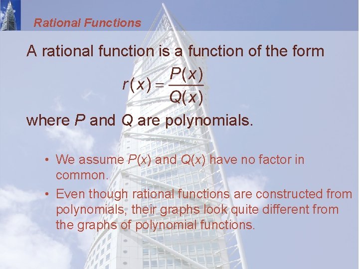 Rational Functions A rational function is a function of the form where P and