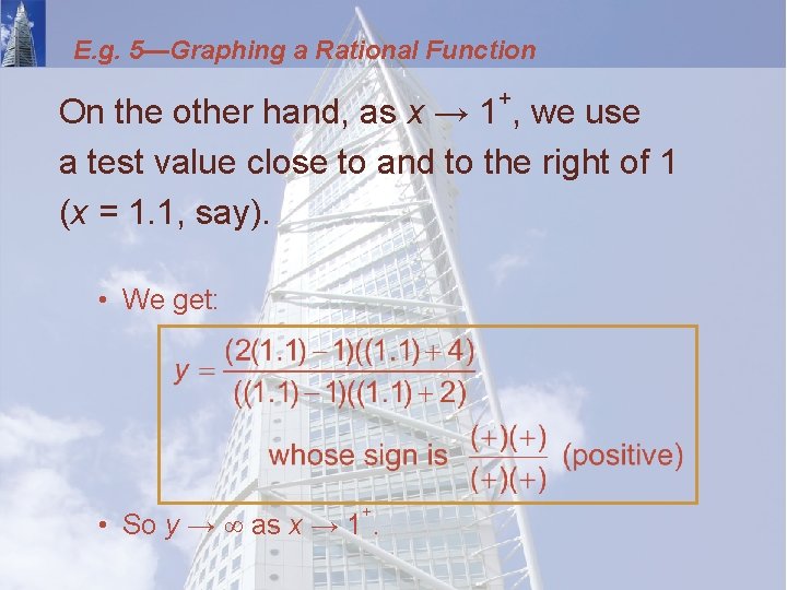 E. g. 5—Graphing a Rational Function + On the other hand, as x →