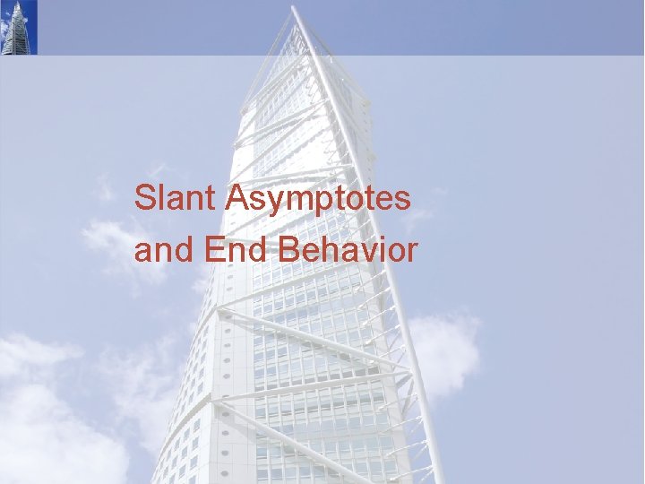 Slant Asymptotes and End Behavior 