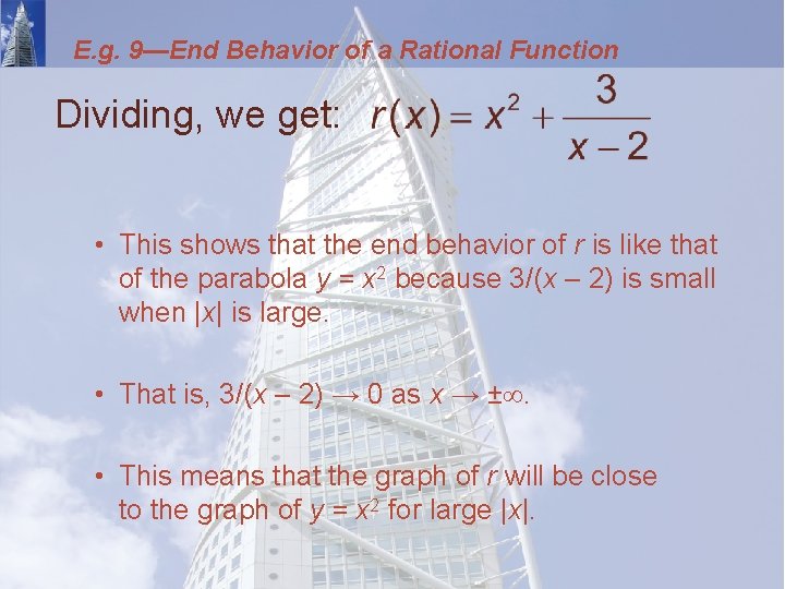 E. g. 9—End Behavior of a Rational Function Dividing, we get: • This shows