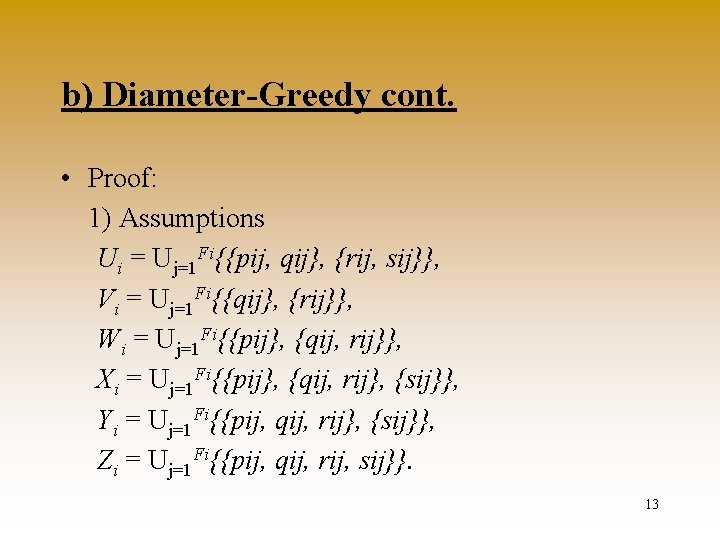 b) Diameter-Greedy cont. • Proof: 1) Assumptions Ui = Uj=1 Fi{{pij, qij}, {rij, sij}},