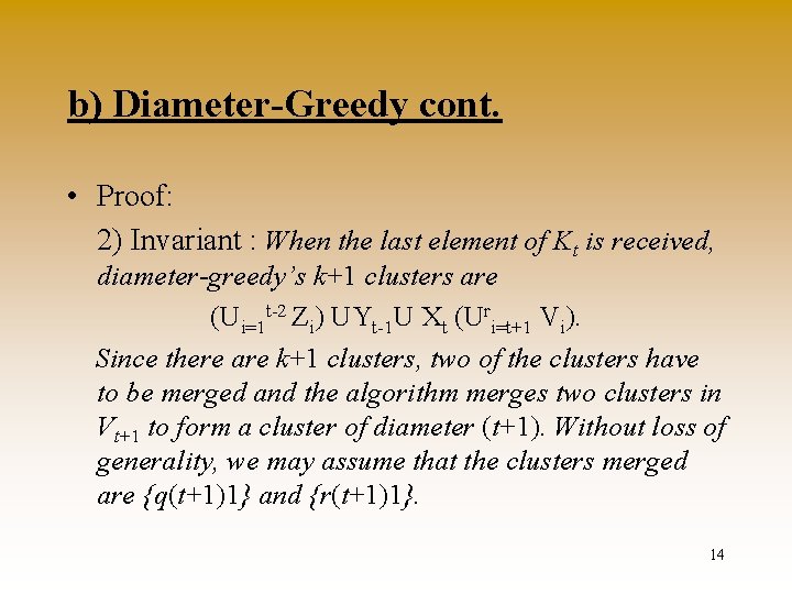 b) Diameter-Greedy cont. • Proof: 2) Invariant : When the last element of Kt
