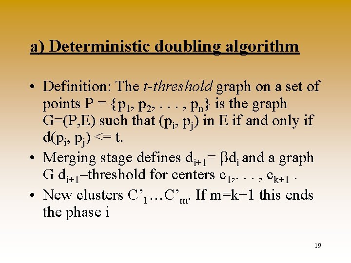 a) Deterministic doubling algorithm • Definition: The t-threshold graph on a set of points