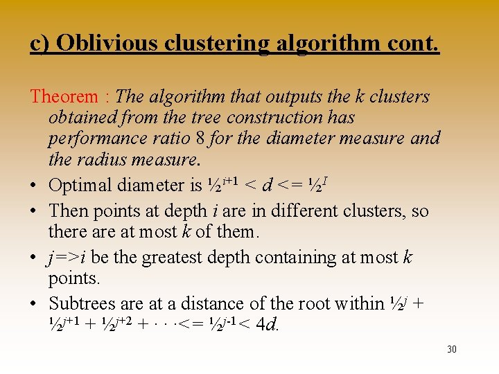 c) Oblivious clustering algorithm cont. Theorem : The algorithm that outputs the k clusters