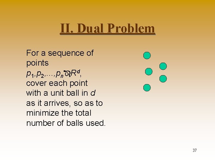 II. Dual Problem For a sequence of points p 1, p 2, . .