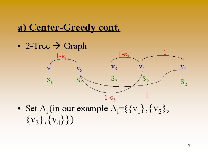 a) Center-Greedy cont. • 2 -Tree Graph 1 1 -e 2 1 -e 1