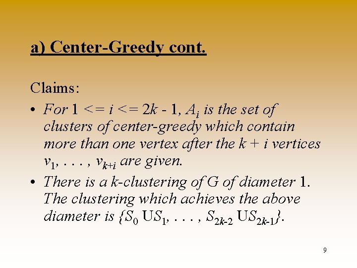a) Center-Greedy cont. Claims: • For 1 <= i <= 2 k - 1,