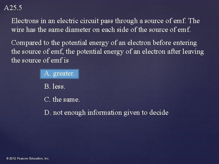 A 25. 5 Electrons in an electric circuit pass through a source of emf.