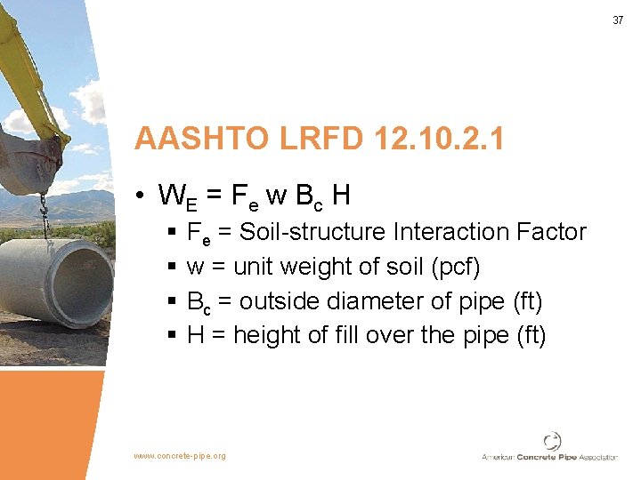 37 AASHTO LRFD 12. 10. 2. 1 • WE = F e w B