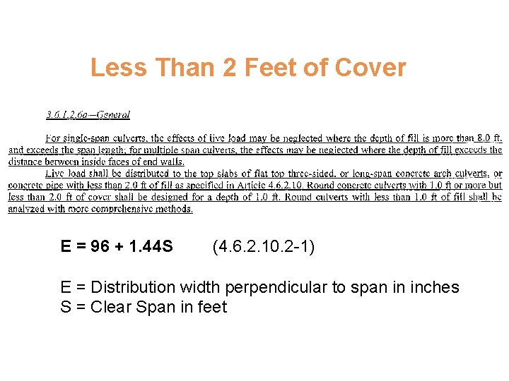 Less Than 2 Feet of Cover E = 96 + 1. 44 S (4.