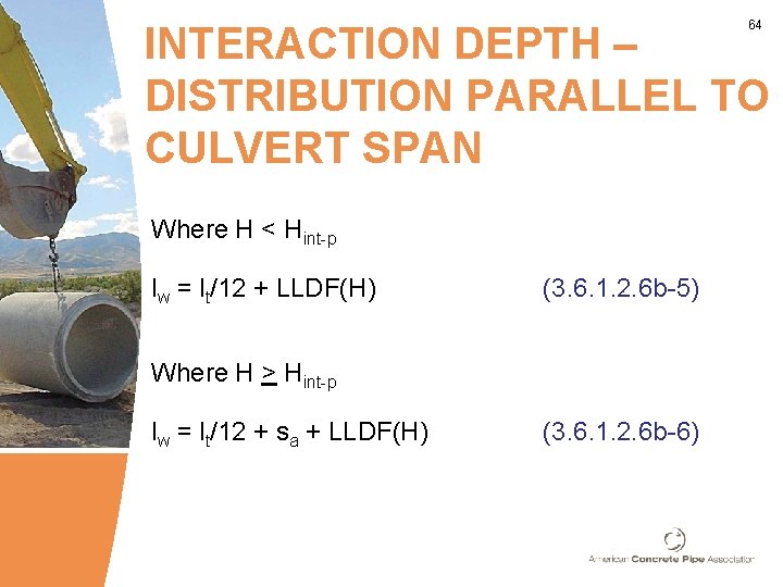 64 INTERACTION DEPTH – DISTRIBUTION PARALLEL TO CULVERT SPAN Where H < Hint-p lw