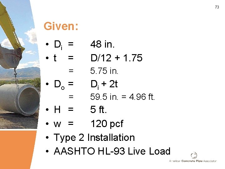 73 Given: • Di = • t = 48 in. D/12 + 1. 75
