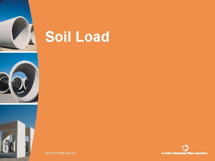 Soil Load www. concrete-pipe. org 