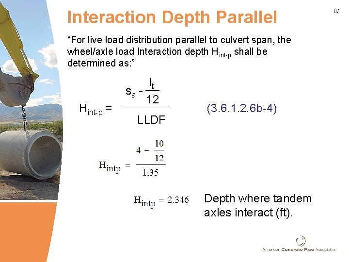 Interaction Depth Parallel “For live load distribution parallel to culvert span, the wheel/axle load