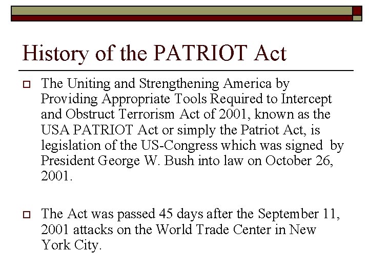 History of the PATRIOT Act o The Uniting and Strengthening America by Providing Appropriate