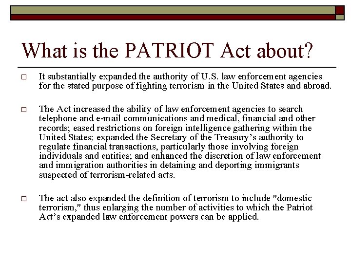 What is the PATRIOT Act about? o It substantially expanded the authority of U.