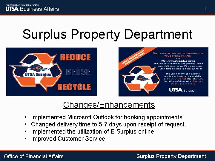 1 Surplus Property Department Changes/Enhancements • • Implemented Microsoft Outlook for booking appointments. Changed