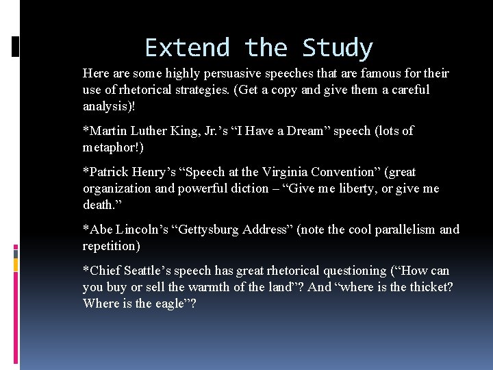 Extend the Study Here are some highly persuasive speeches that are famous for their