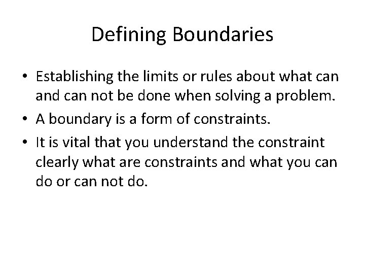 Defining Boundaries • Establishing the limits or rules about what can and can not