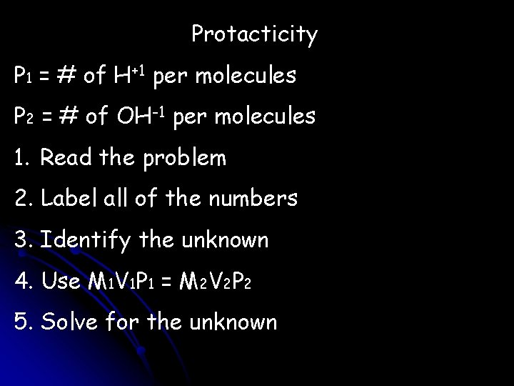 Protacticity P 1 = # of H+1 per molecules P 2 = # of