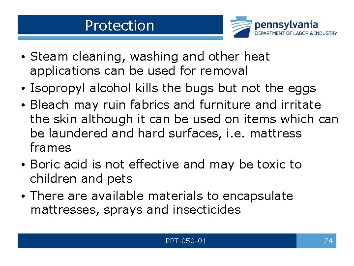 Protection • Steam cleaning, washing and other heat applications can be used for removal