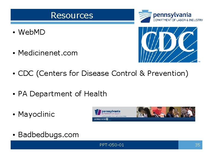 Resources • Web. MD • Medicinenet. com • CDC (Centers for Disease Control &
