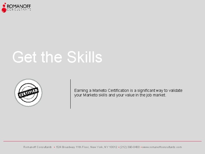 Get the Skills Earning a Marketo Certification is a significant way to validate your