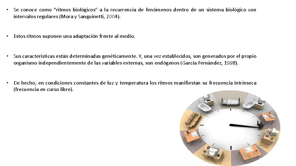  • Se conoce como “ritmos biológicos” a la recurrencia de fenómenos dentro de