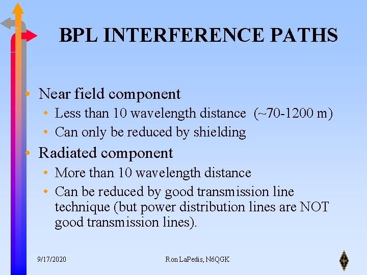 BPL INTERFERENCE PATHS • Near field component • Less than 10 wavelength distance (~70