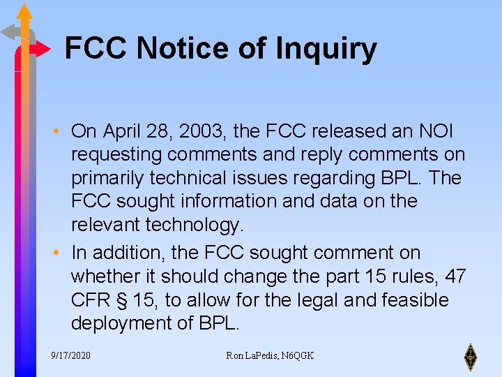 FCC Notice of Inquiry • On April 28, 2003, the FCC released an NOI