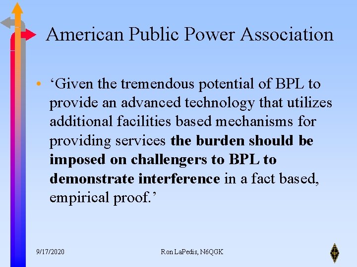 American Public Power Association • ‘Given the tremendous potential of BPL to provide an