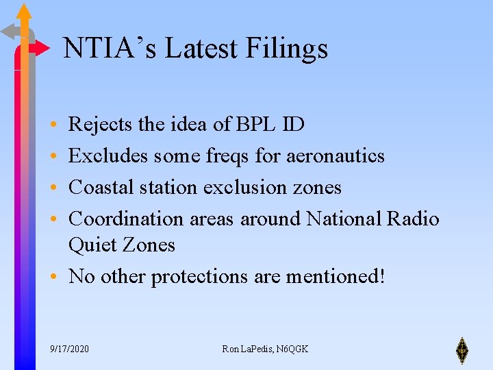 NTIA’s Latest Filings • • Rejects the idea of BPL ID Excludes some freqs