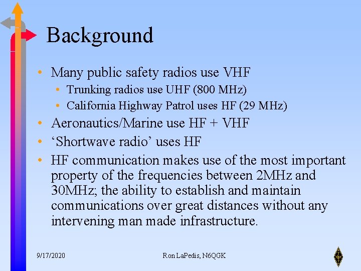 Background • Many public safety radios use VHF • Trunking radios use UHF (800