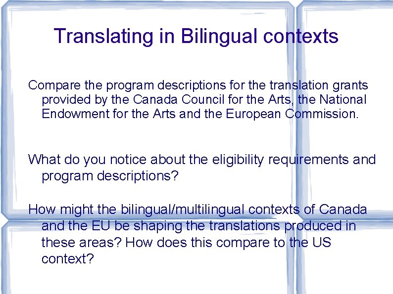 Translating in Bilingual contexts Compare the program descriptions for the translation grants provided by